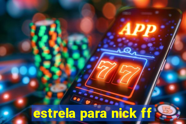 estrela para nick ff